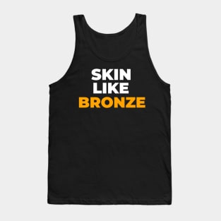 SKIN LIKE BRONZE Tank Top